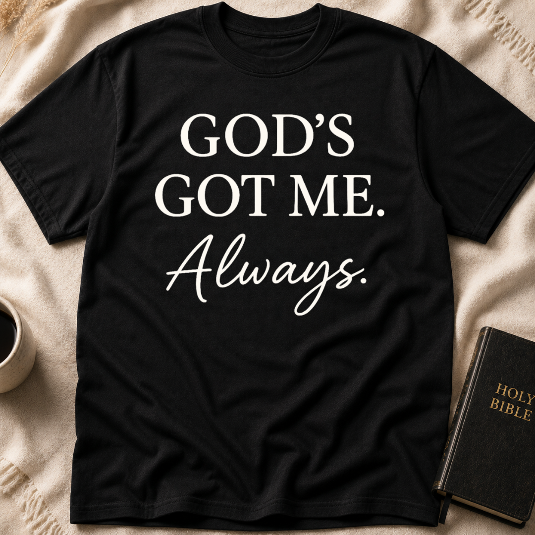 God's Got me Always T-Shirt