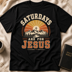 Saturdays Are for Jesus T-Shirt