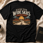 Made For Wide Skies & Narrow Roads T-Shirt