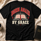 Born Again By Grace T-Shirt