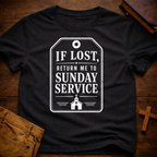 If lost, return me to Sunday service T-Shirt