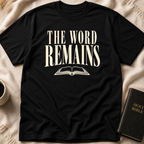 THE WORD REMAINS T-Shirt