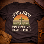 Jesus First Everything Else Second T-Shirt