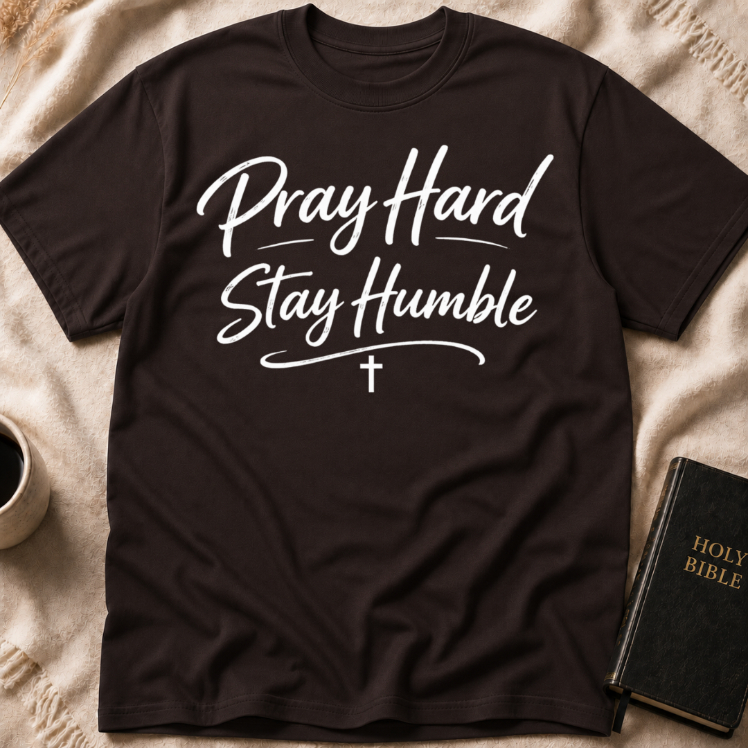 Pray Hard Stay Humble T-Shirt