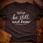 be still and know T-Shirt