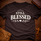 Still Blessed T-Shirt