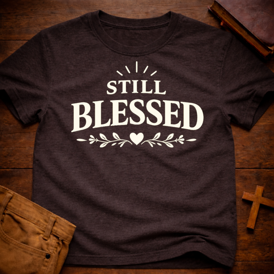 Still Blessed T-Shirt