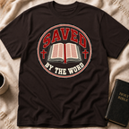 Saved By The Word T-Shirt