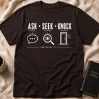 Ask, seek, knock T-Shirt