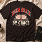 Born Again By Grace T-Shirt