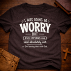 Worry Not T-Shirt