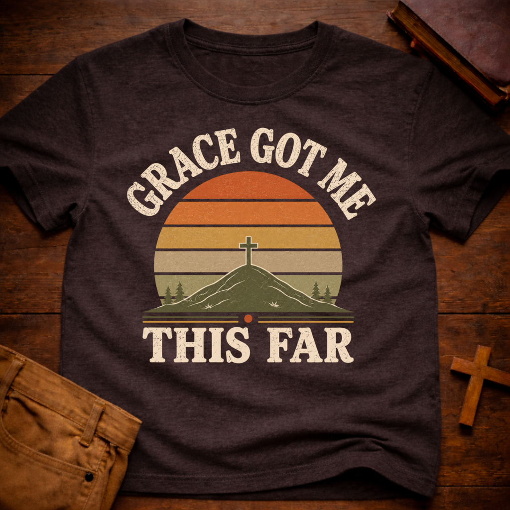 Grace Got me This Far T-Shirt