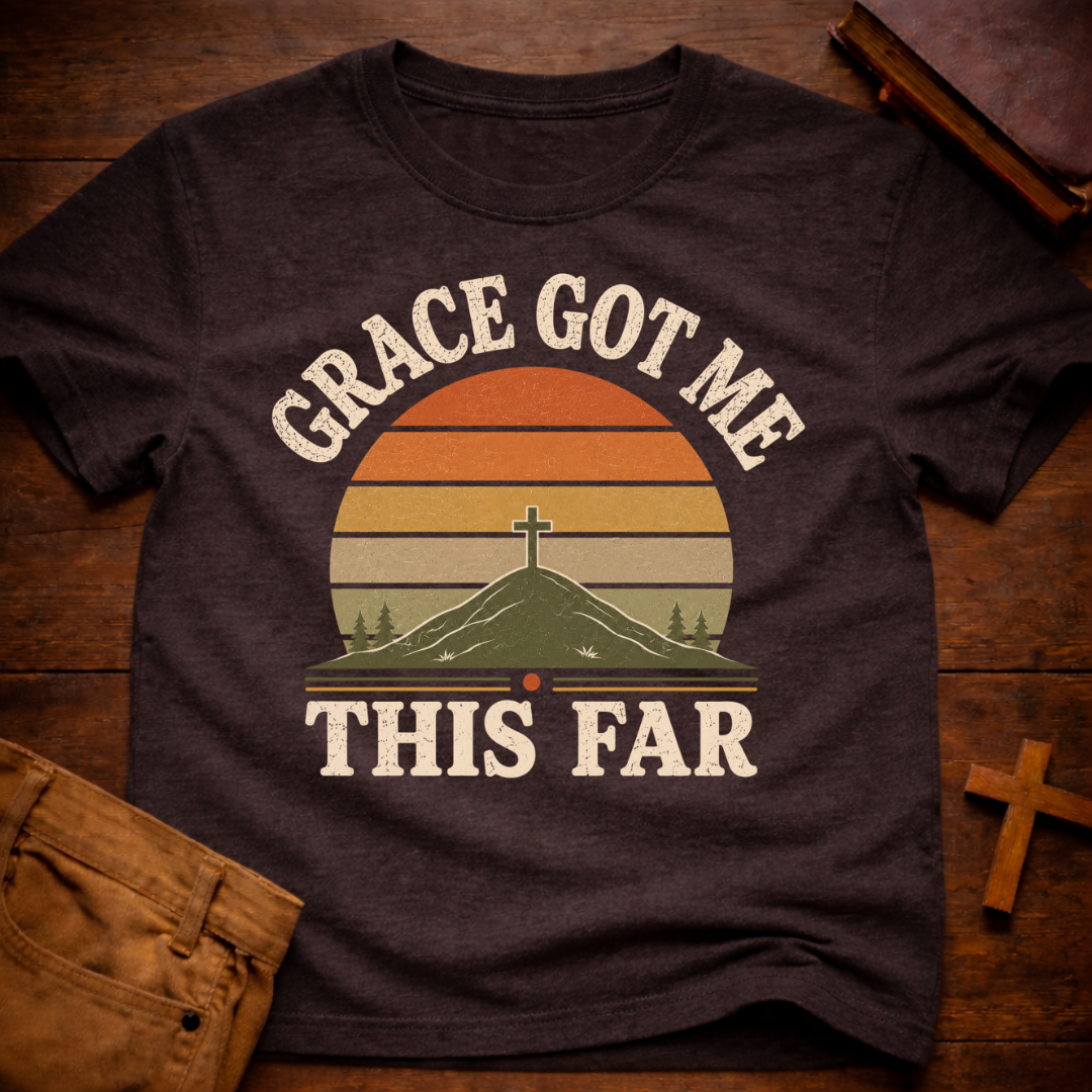 Grace Got me This Far T-Shirt