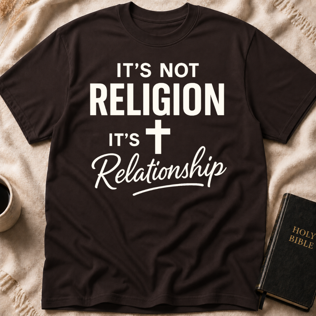 It's not Religion it's Relationship T-Shirt