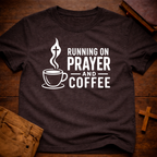 Running on prayer and coffee T-Shirt