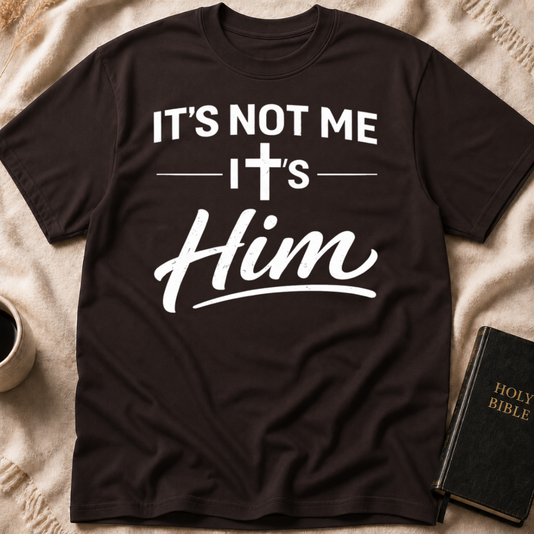 It's Not Me It's Him T-Shirt