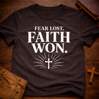 Fear Lost. Faith Won T-Shirt