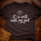 it is well with my soul T-Shirt