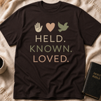Held Known Loved T-Shirt