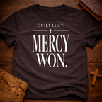 Guilt Lost. Mercy Won T-Shirt