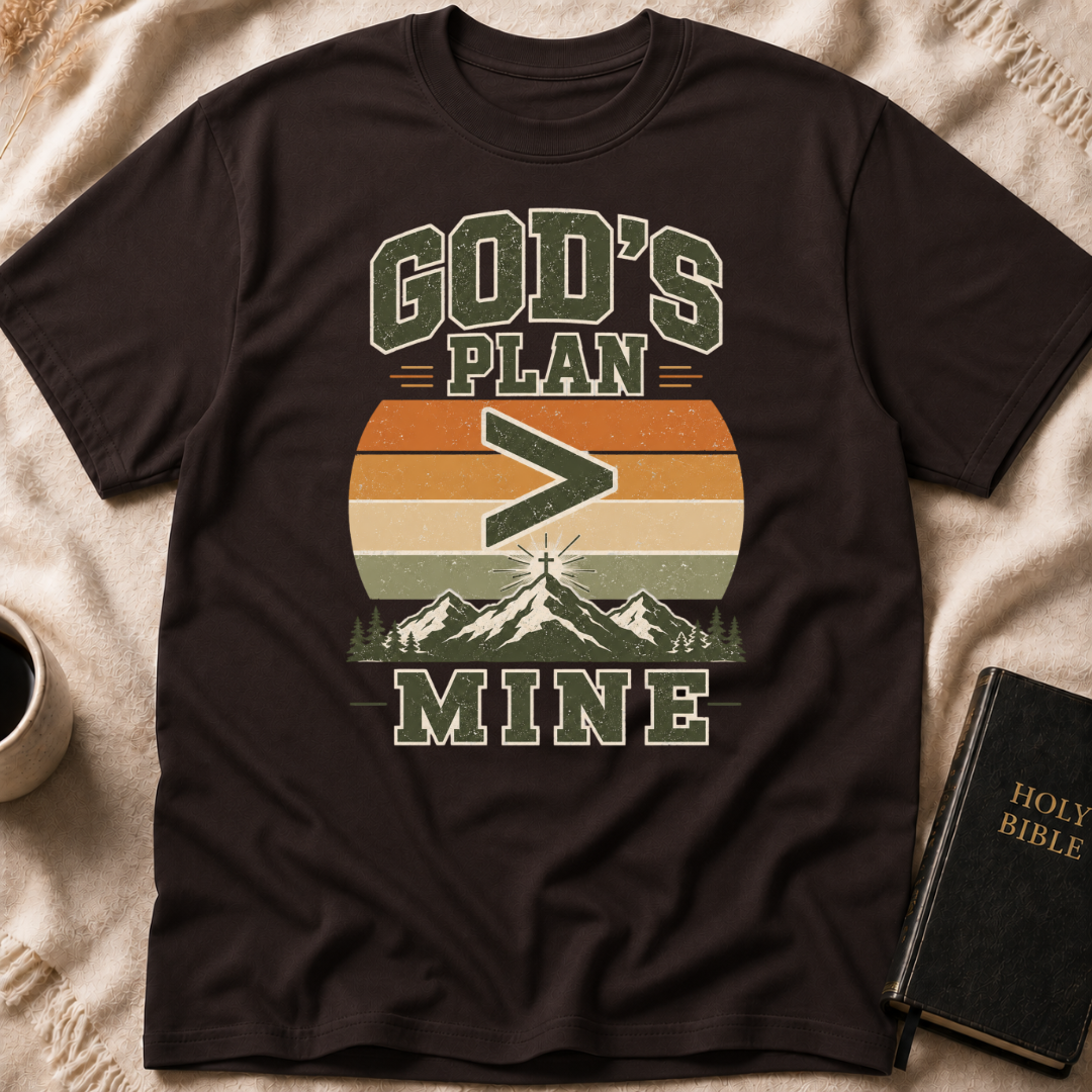 God’s Plan > Mine T-Shirt