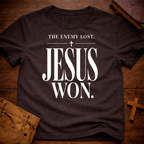 The Enemy Lost. Jesus Won T-Shirt