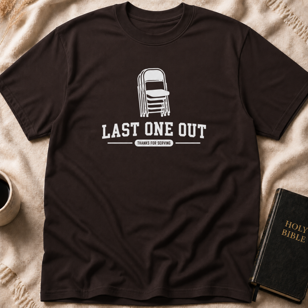 Last One Out T-Shirt