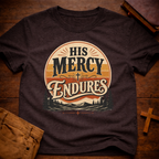 His Mercy Endures T-Shirt