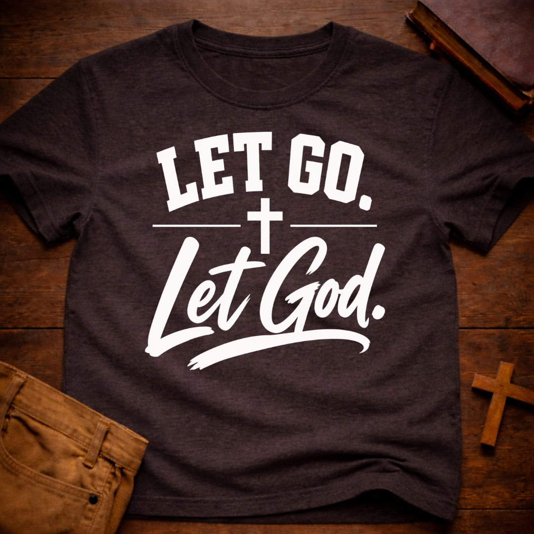 Let Go. Let God T-Shirt