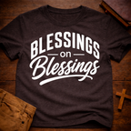 Blessings on Blessings T-Shirt