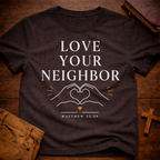 Love Your Neighbor T-Shirt
