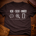 Ask, seek, knock T-Shirt