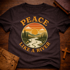 Peace Like A River T-Shirt