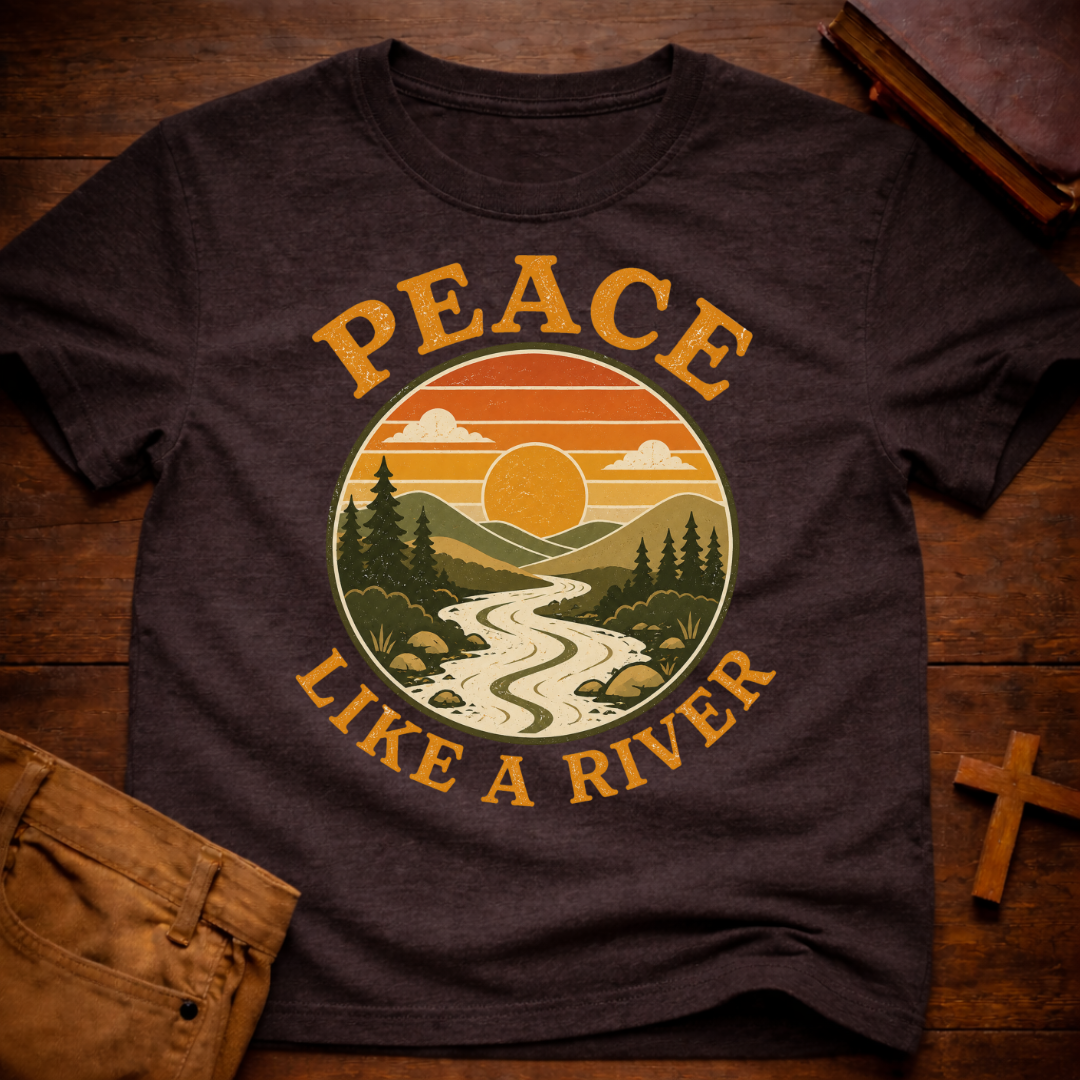 Peace Like A River T-Shirt