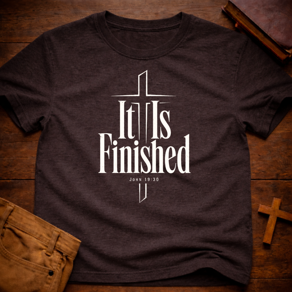 It Is Finished T-Shirt