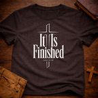 It Is Finished T-Shirt
