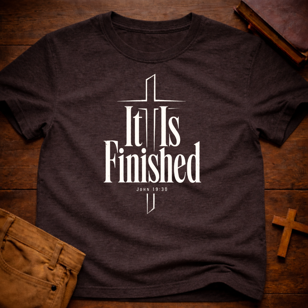 It Is Finished T-Shirt
