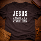 Jesus Changed Everything T-Shirt