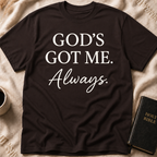 God's Got me Always T-Shirt