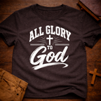All Glory To God T-Shirt