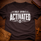 Holy Spirit Activated T-Shirt
