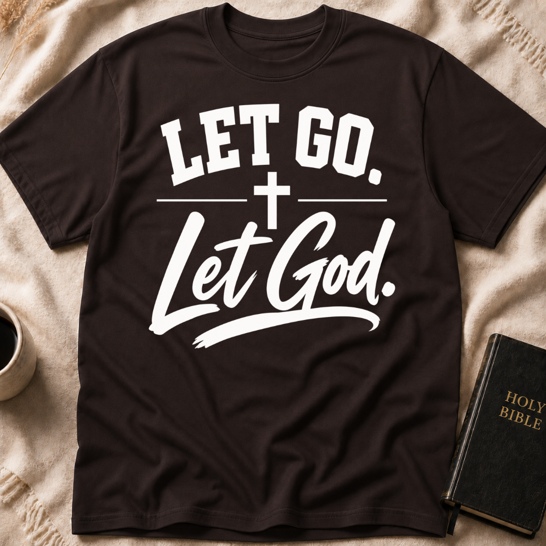 Let Go. Let God T-Shirt