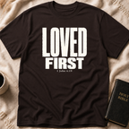 LOVED FIRST T-Shirt
