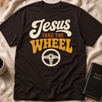 Jesus Take the Wheel T-Shirt