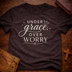 Under grace, over worry T-Shirt