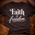Faith & Freedom T-Shirt