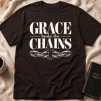 GRACE BROKE THE CHAINS T-Shirt