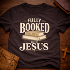 Fully Booked with Jesus T-Shirt