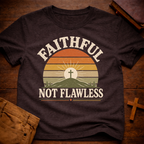 Faithful Not Flawless T-Shirt