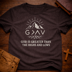 God is Greater than the Highs and Lows T-Shirt